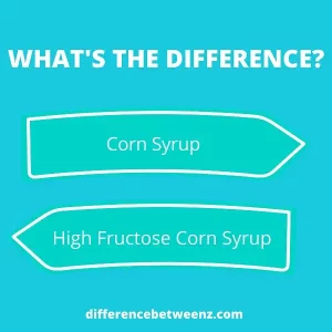 Difference Between Corn Syrup and High Fructose Corn Syrup