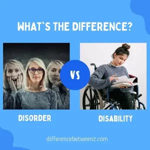 Difference Between Disorder and Disability | Disorder vs Disability