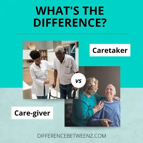 Difference between Caretaker and Care-giver