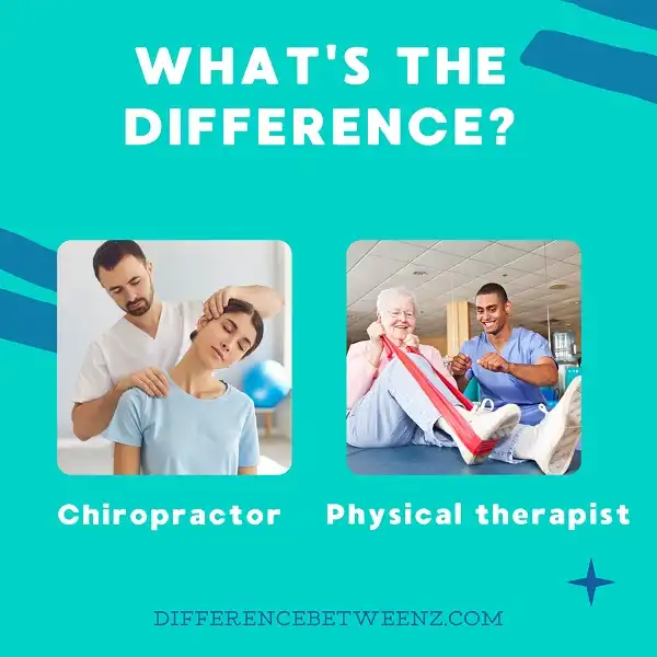 Difference between Chiropractor and Physical therapist