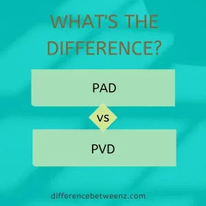 Difference between PAD and PVD | PAD vs PVD