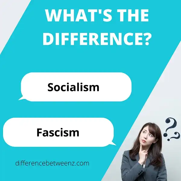 Difference between Socialism and Fascism