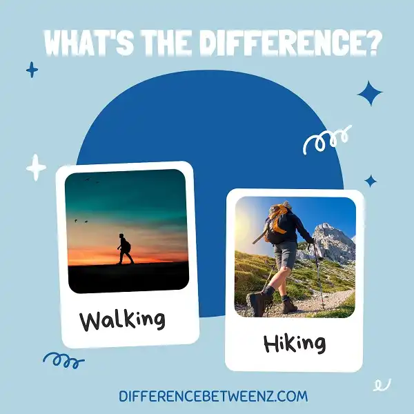 Difference between Walking and Hiking
