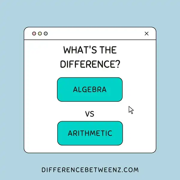Difference between Algebra and Arithmetic