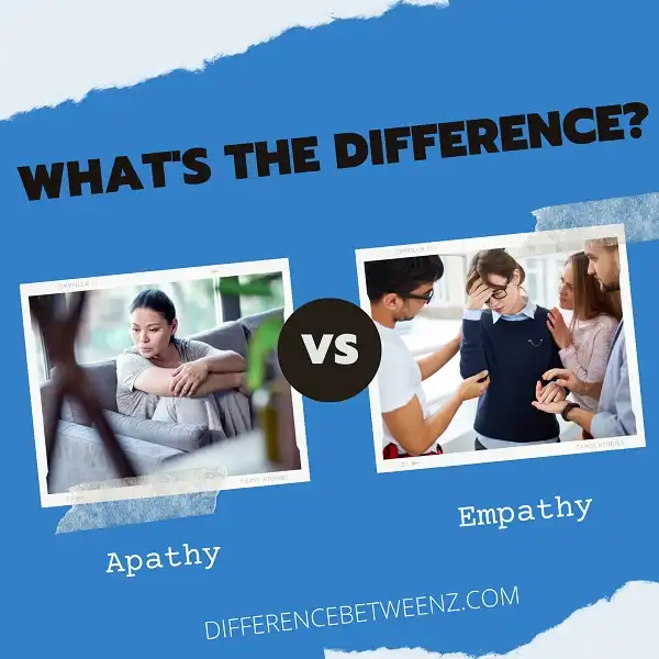 Difference between Apathy and Empathy | Apathy vs. Empathy