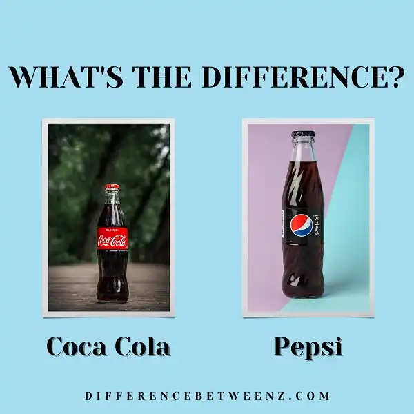 Difference between Coca Cola and Pepsi | Coca Cola vs. Pepsi