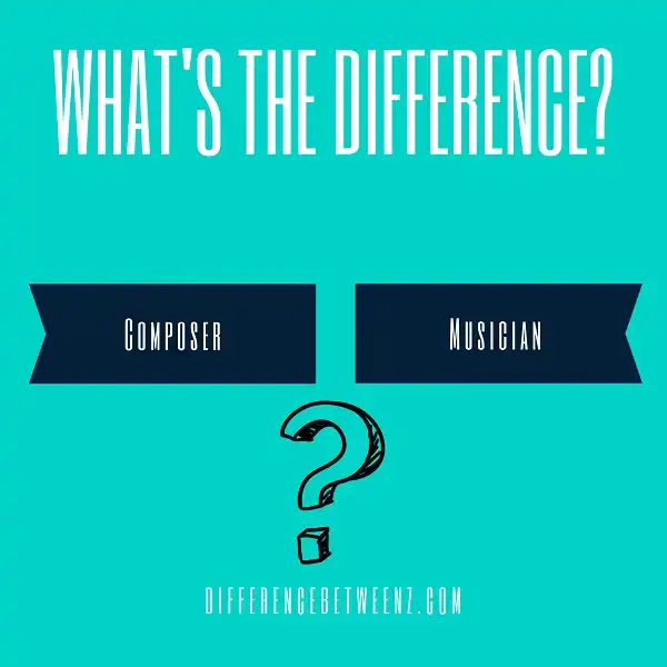 Difference between Composer and Musician