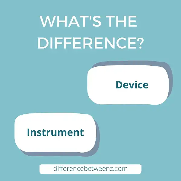 Difference between Device and Instrument