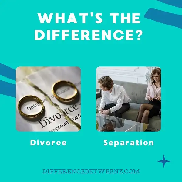 Difference between Divorce and Separation | Divorce vs. Separation