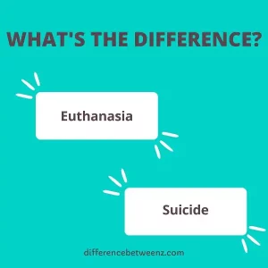 Difference between Euthanasia and Suicide | Euthanasia vs. Suicide