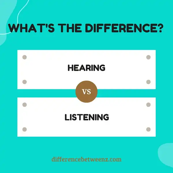 Difference between Hearing and Listening