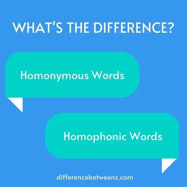 Difference between Homonymous and Homophonic Words