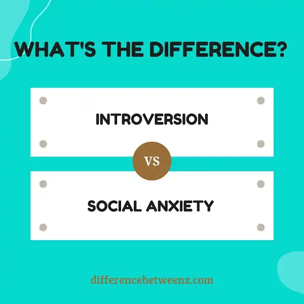 Difference between Introversion and Social anxiety | Introversion vs. Social anxiety