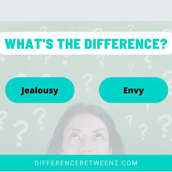 Difference between Jealousy and Envy | Jealousy vs. Envy