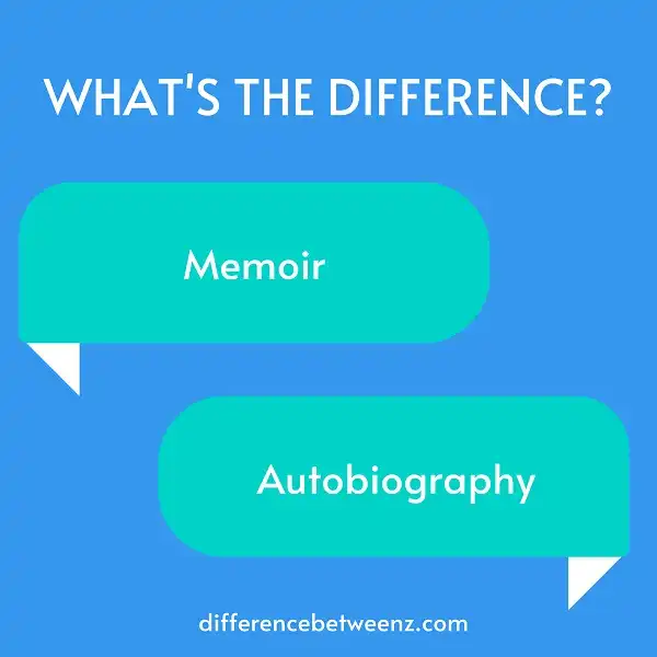 Difference between Memoir and Autobiography | Memoir vs. Autobiography
