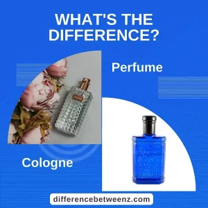 Difference between Perfume and Cologne