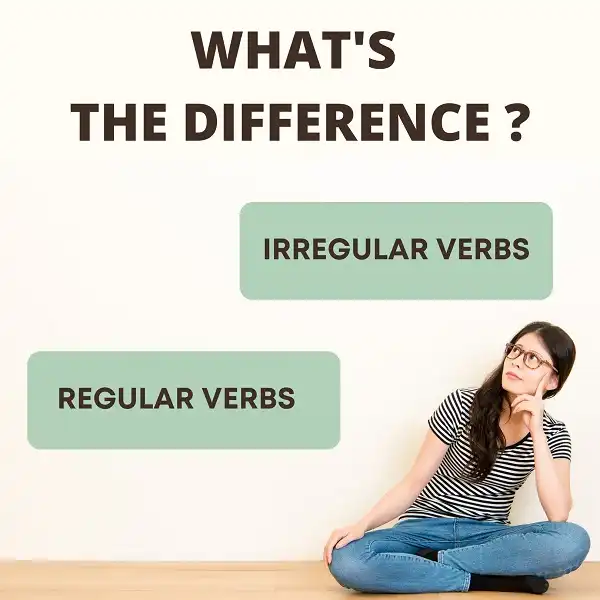 Difference between Regular verbs and Irregular Verbs | Regular vs. Irregular Verbs