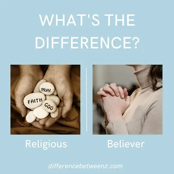 Difference between Religious and Believer | Religious vs. Believer