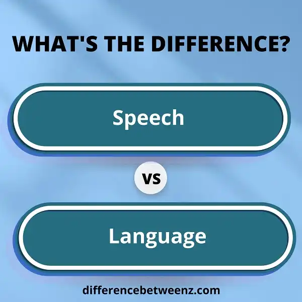 Difference between Speech and Language | Language vs. Speech