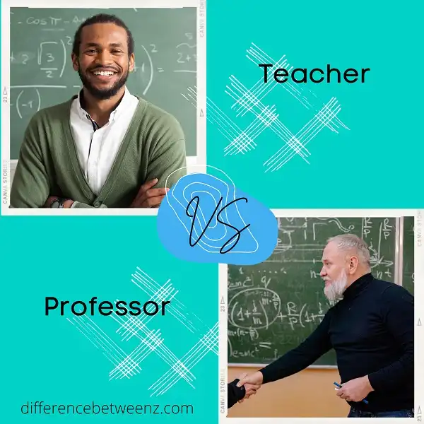 Difference between Teacher and Professor | Teacher vs. Professor