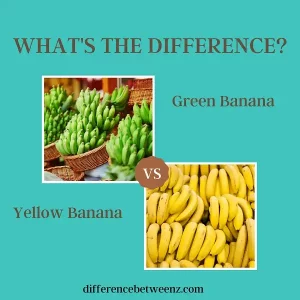 Difference between Yellow vs Green Bananas