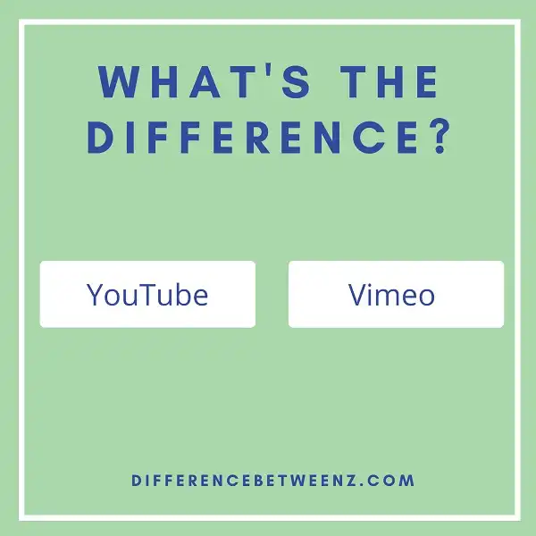 Difference between YouTube and Vimeo | YouTube vs. Vimeo