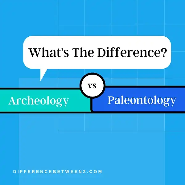 Difference between Archeology and Paleontology
