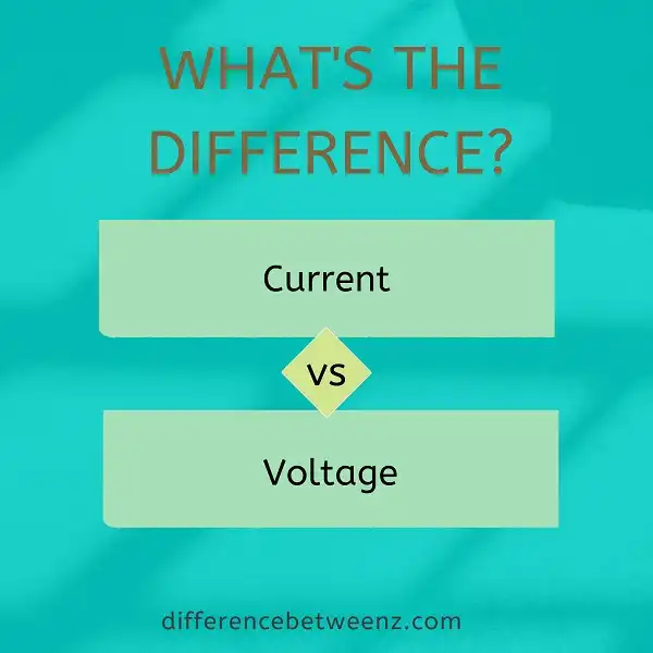 Difference between Current and Voltage