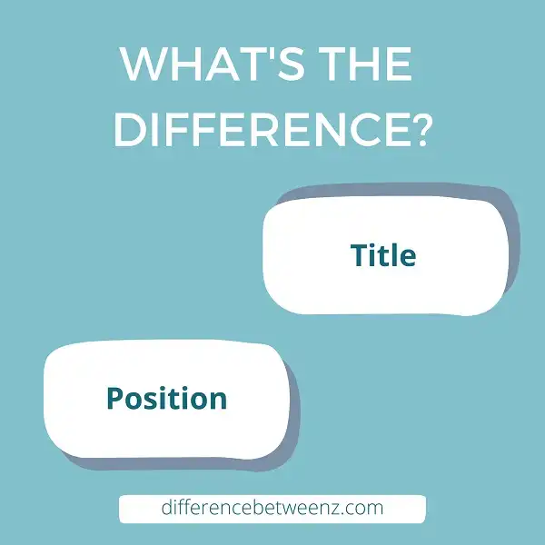Difference between Title and Position