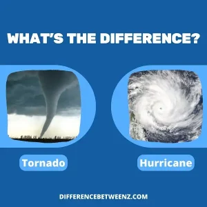 Difference between Tornado and Hurricane
