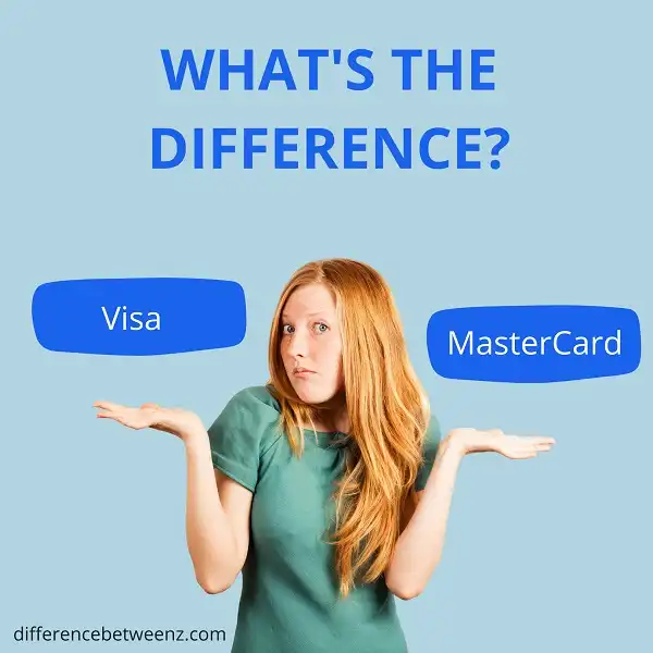 Difference between Visa and MasterCard