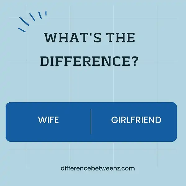 What is the Difference between Wife and Girlfriend