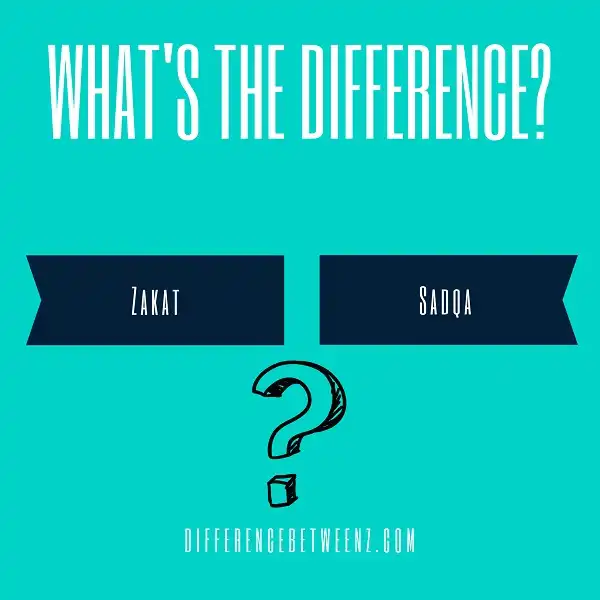 Difference between Zakat and Sadqa