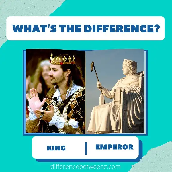 Difference Between King and Emperor