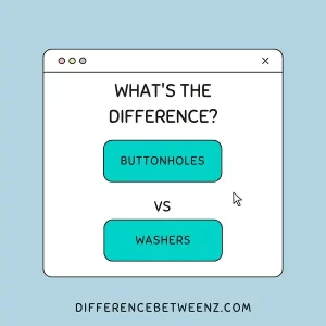 Difference between Buttonholes and Washers