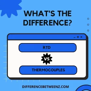 Difference between RTD and Thermocouples