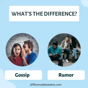 Difference between Gossip and Rumor