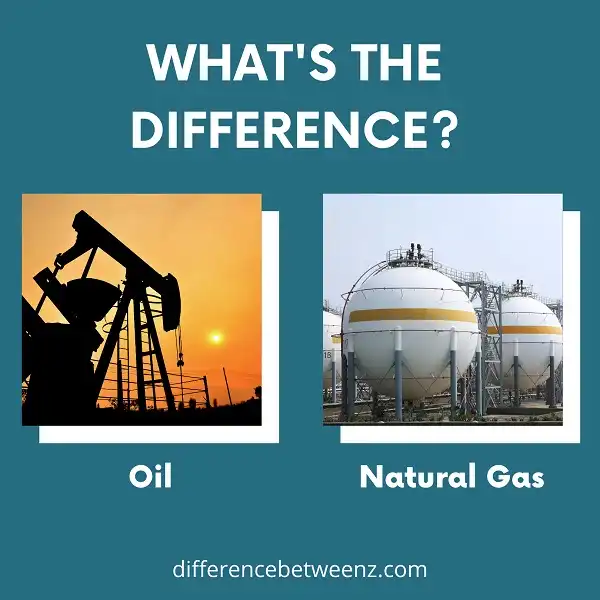 Difference between Oil and Natural Gas