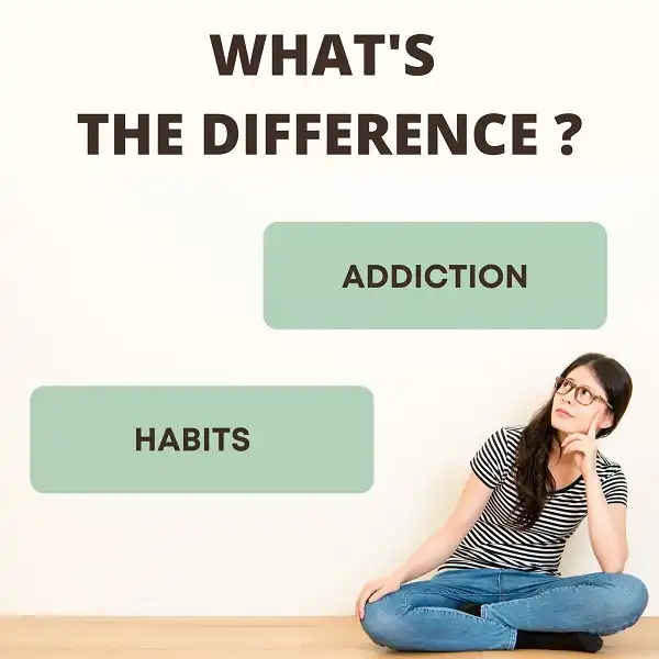 What is the Difference between Addiction and Habits