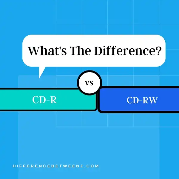 Difference CD-R and CD-RW
