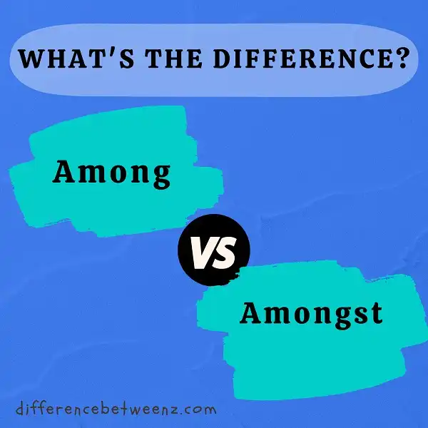 Difference between Among and Amongst