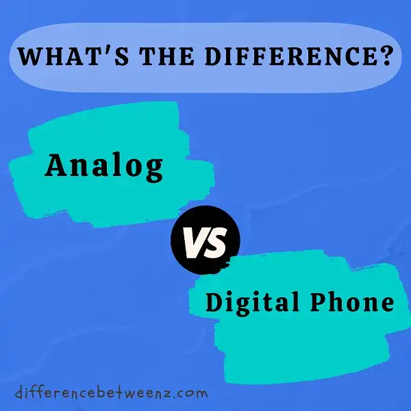 Difference between Analog and Digital Phone