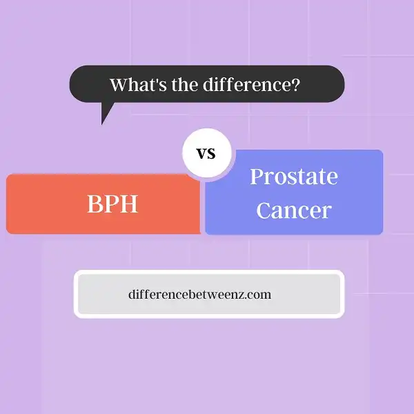 Difference between BPH and Prostate Cancer