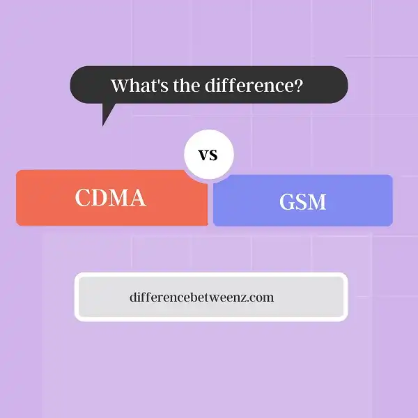 Difference between CDMA and GSM