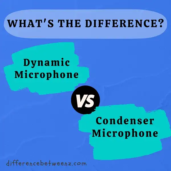 Difference between Dynamic Microphone and Condenser Microphones