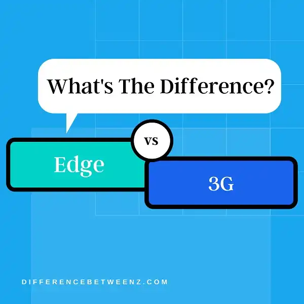 Difference between Edge and 3G