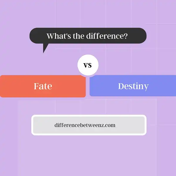 Difference between Fate and Destiny