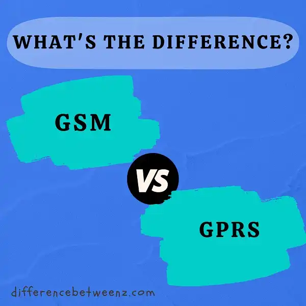 Difference between GSM and GPRS