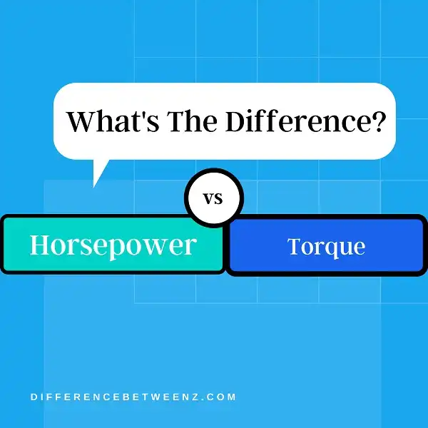 Difference between Horsepower and Torque