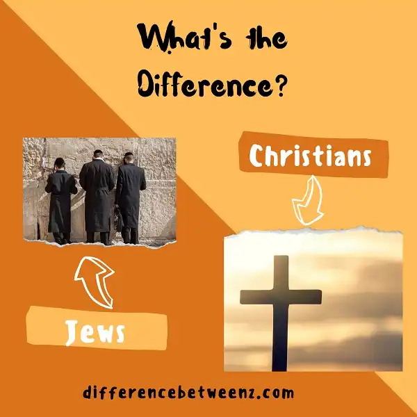 Difference between Jews and Christians